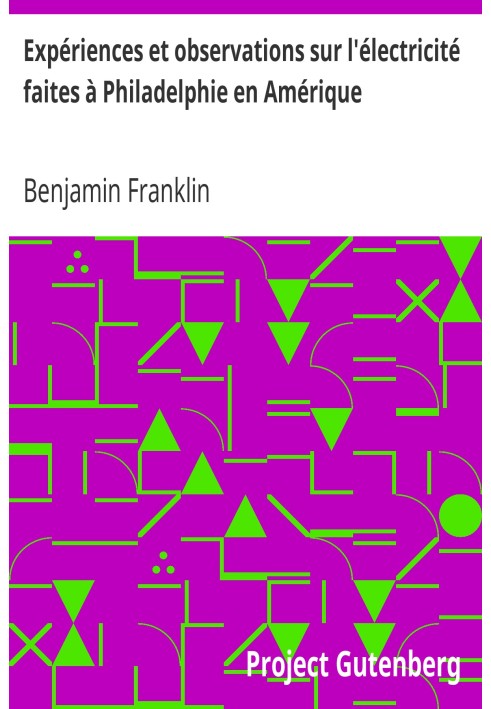 Експерименти та спостереження з електрики, зроблені у Філадельфії в Америці