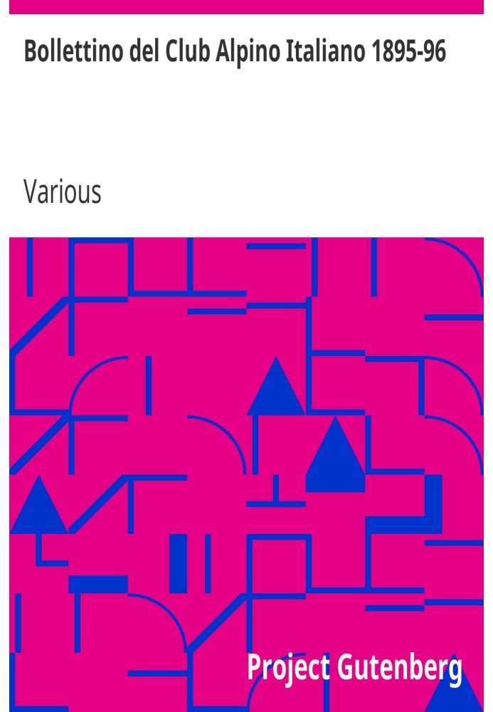 Бюллетень Итальянского альпийского клуба 1895–96 гг., том 29, номер 62.