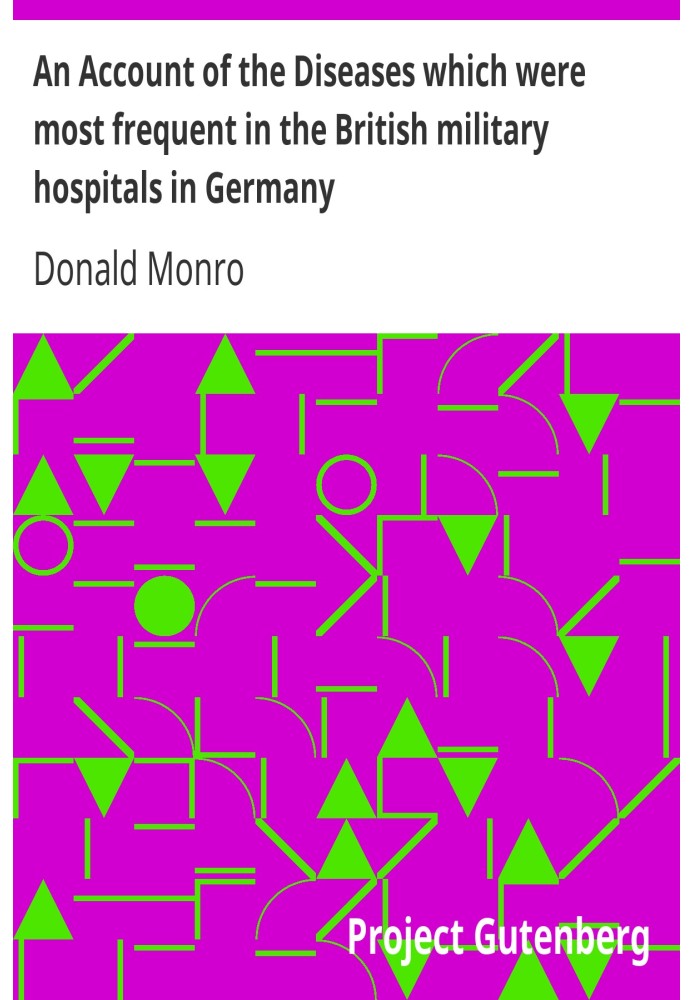 An Account of the Diseases which were most frequent in the British military hospitals in Germany