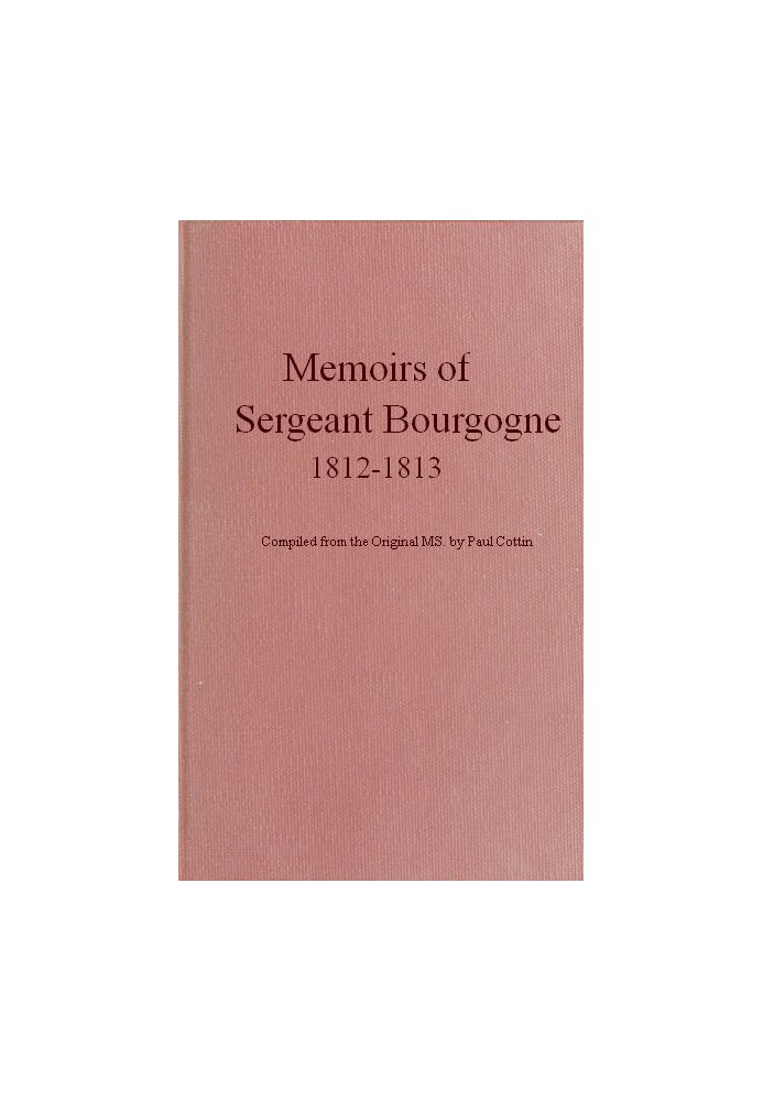 Memoirs of Sergeant Bourgogne, 1812-1813