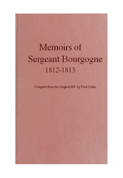 Memoirs of Sergeant Bourgogne, 1812-1813