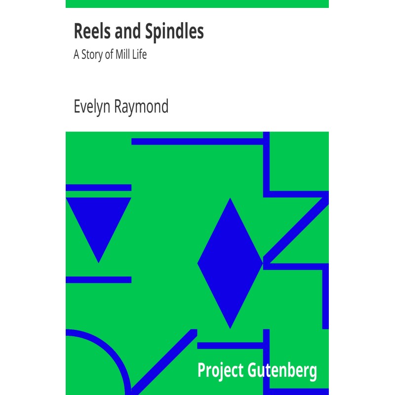 Reels and Spindles: A Story...