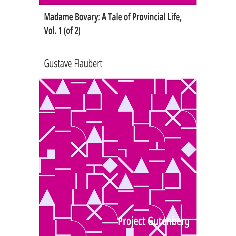 Госпожа Бовари: Повесть о...