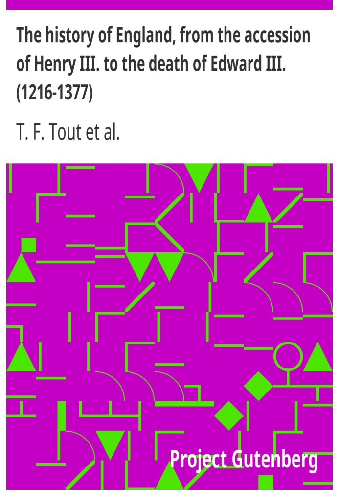 The history of England, from the accession of Henry III. to the death of Edward III. (1216-1377)