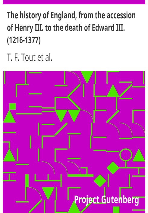 The history of England, from the accession of Henry III. to the death of Edward III. (1216-1377)