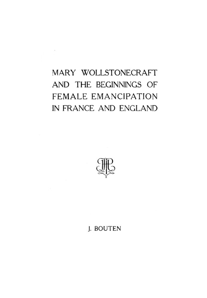 Mary Wollstonecraft and the beginnings of female emancipation in France and   England