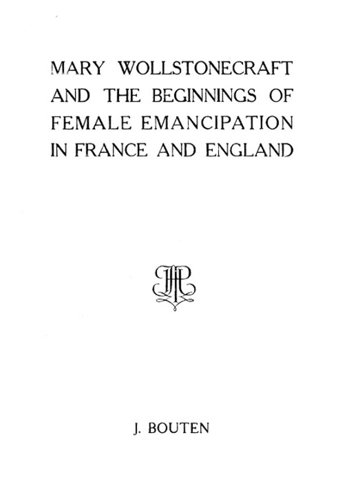 Mary Wollstonecraft and the beginnings of female emancipation in France and   England