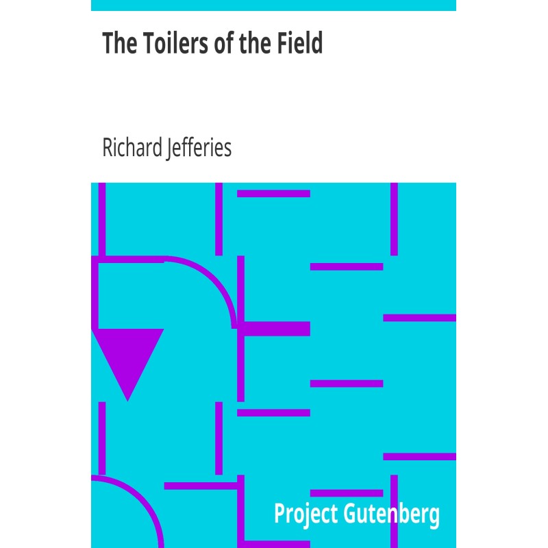 The Toilers of the Field