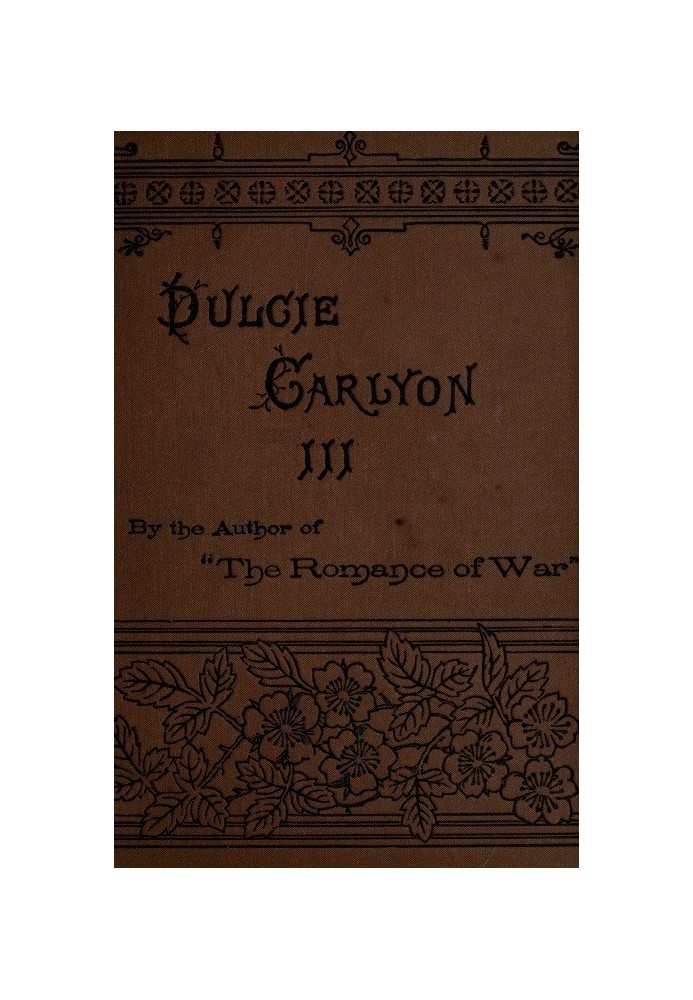 Dulcie Carlyon: A novel. Volume 3 (of 3)