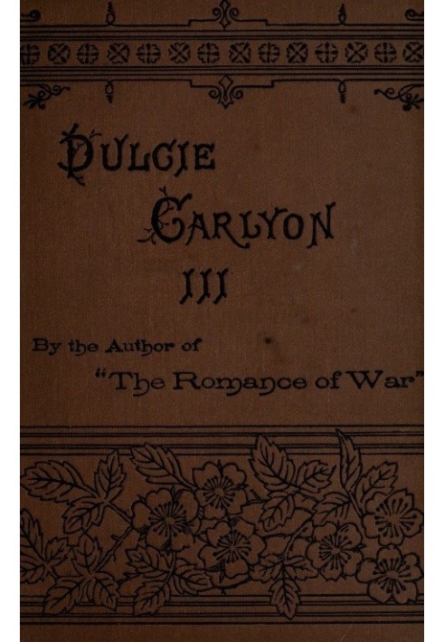 Dulcie Carlyon: A novel. Volume 3 (of 3)