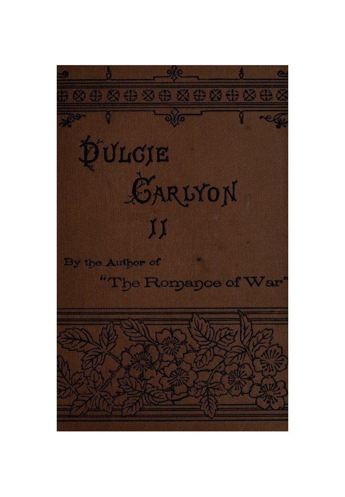 Dulcie Carlyon: A novel. Volume 2 (of 3)