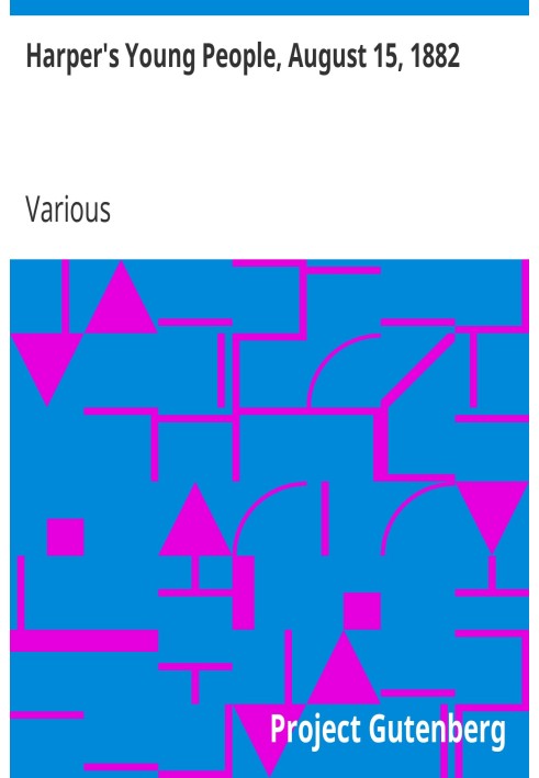 Harper's Young People, August 15, 1882 An Illustrated Weekly