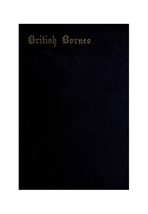 British Borneo Sketches of Brunai, Sarawak, Labuan, and North Borneo