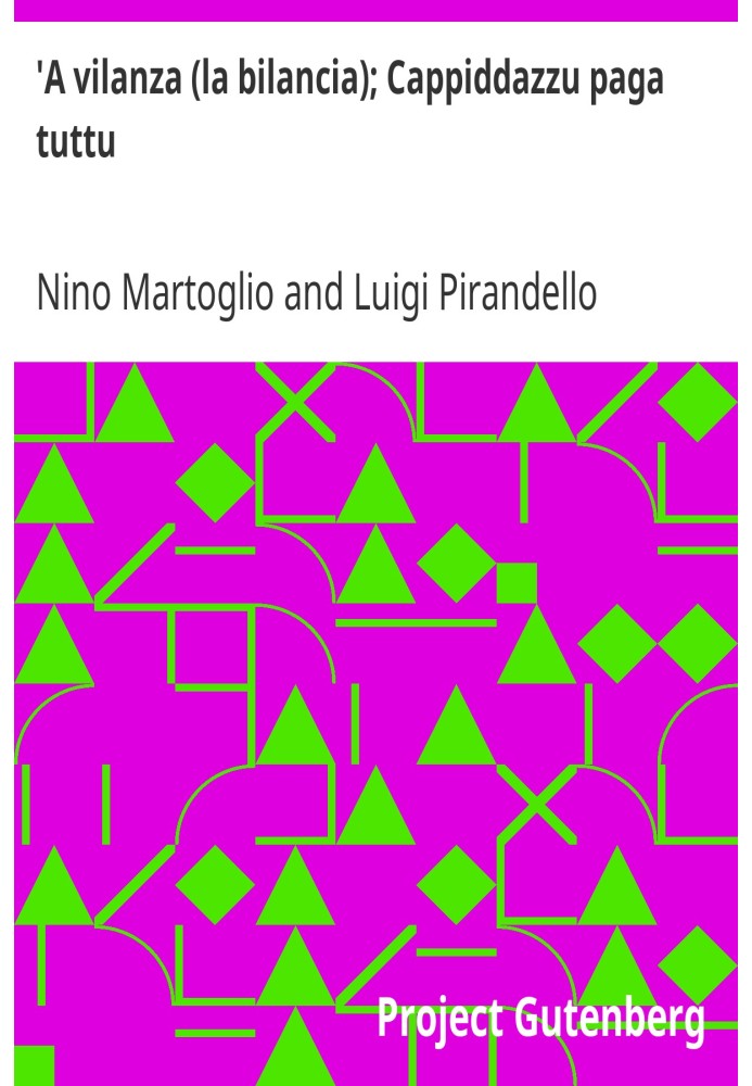 'A vilanza (the scales); Cappiddazzu pays all Sicilian dialect theatre, seventh volume