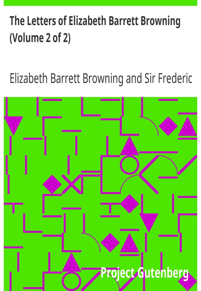 The Letters of Elizabeth Barrett Browning (Volume 2 of 2)