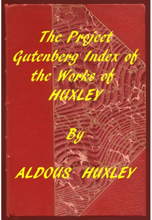 Index of the Project Gutenberg Works of Aldous Huxley