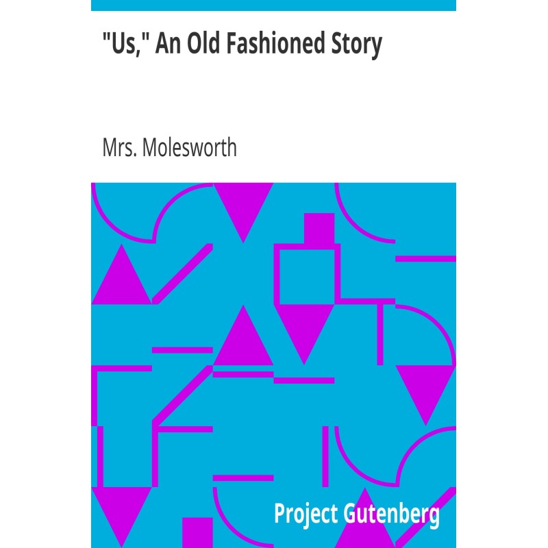 "Us," An Old Fashioned Story
