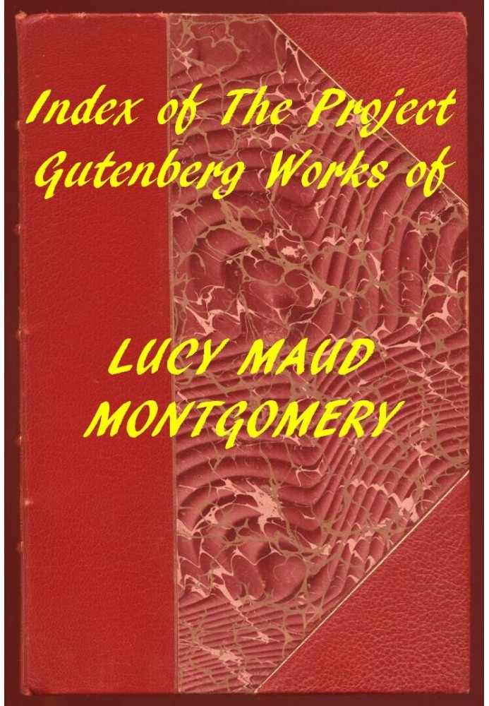 Покажчик робіт проекту Гутенберг Люсі Мод Монтгомері