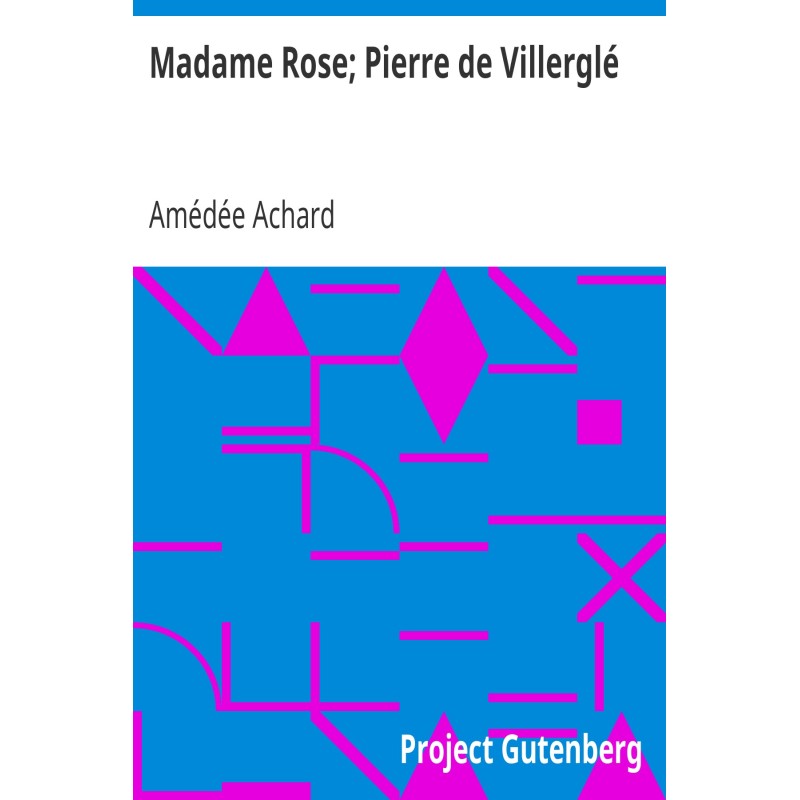 Madame Rose; Pierre de...