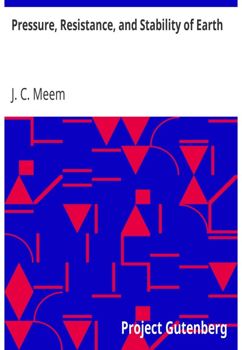 Тиск, опір і стабільність Землі Американське товариство цивільних інженерів: транзакції, стаття № 1174, том LXX, грудень 1910 р.