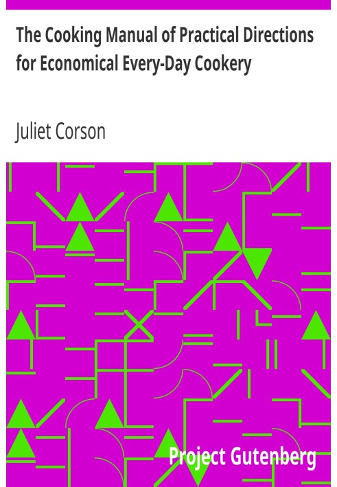 Кулинарное руководство с практическими указаниями по экономичному приготовлению пищи на каждый день