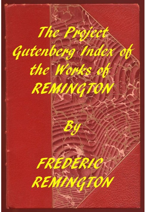 Покажчик проекту Gutenberg Works of Frederic Remington