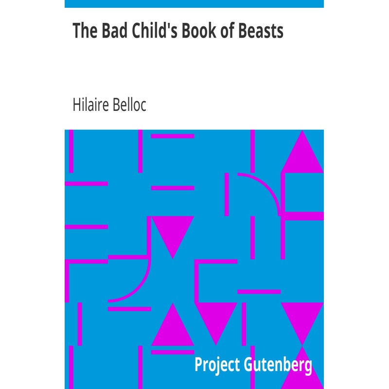 The Bad Child's Book of Beasts