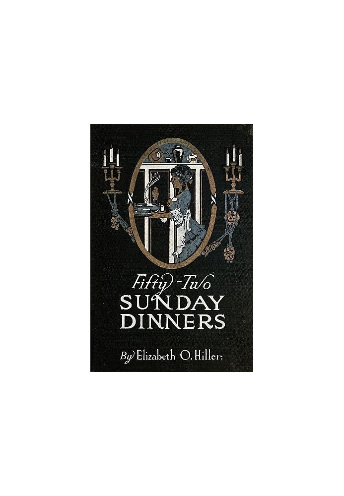 Fifty-two Sunday dinners : $b A book of recipes