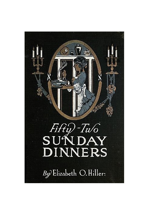 Fifty-two Sunday dinners : $b A book of recipes