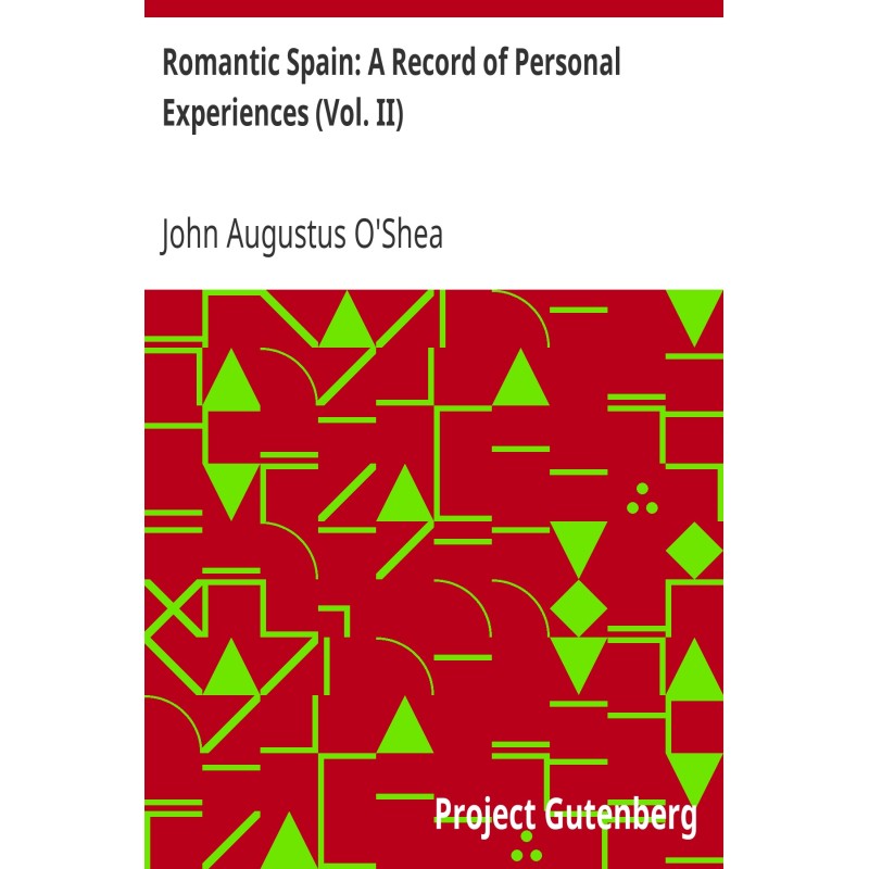 Romantic Spain: A Record of...