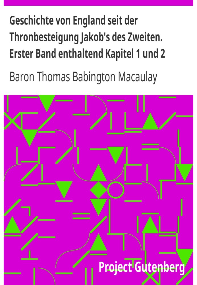 Історія Англії з часів царювання Якова II. Перший том містить 1 і 2 розділи