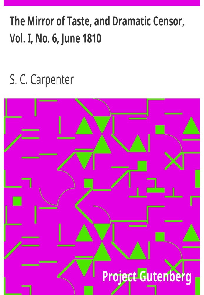 The Mirror of Taste, and Dramatic Censor, Vol. I, No. 6, June 1810