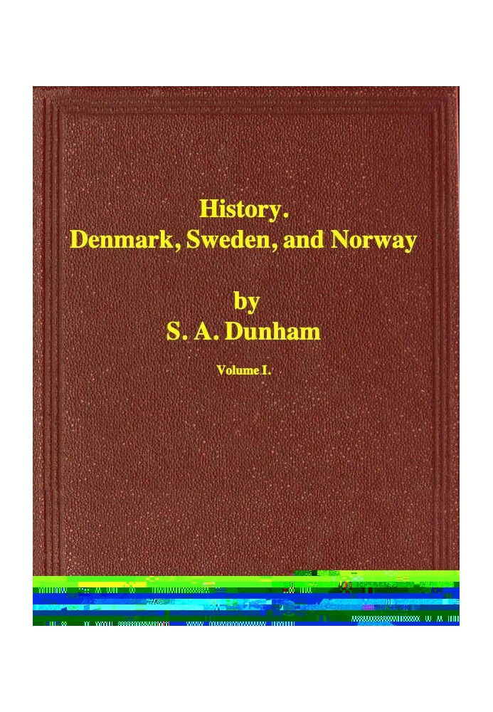 History of Denmark, Sweden, and Norway, Vol. 1 (of 2)