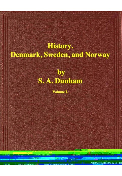 History of Denmark, Sweden, and Norway, Vol. 1 (of 2)