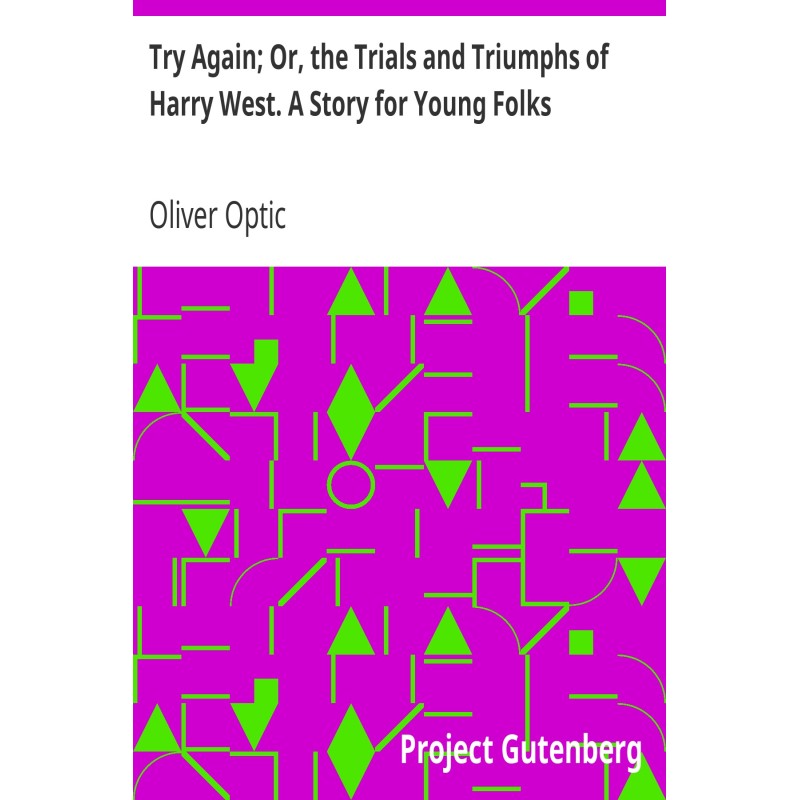 Try Again; Or, the Trials...