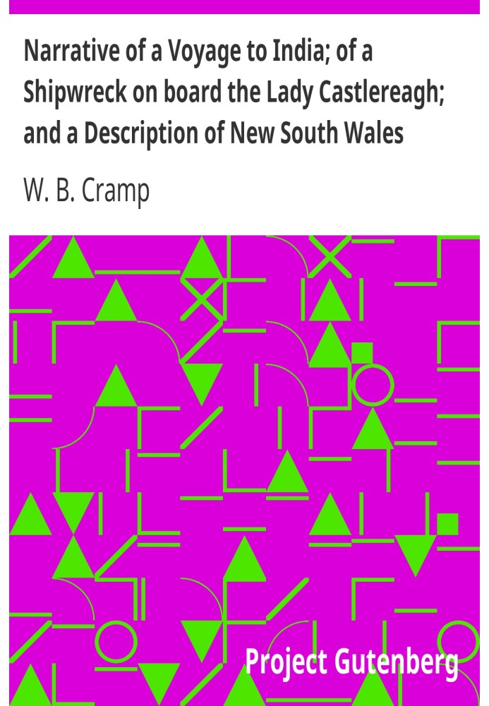 Narrative of a Voyage to India; of a Shipwreck on board the Lady Castlereagh; and a Description of New South Wales