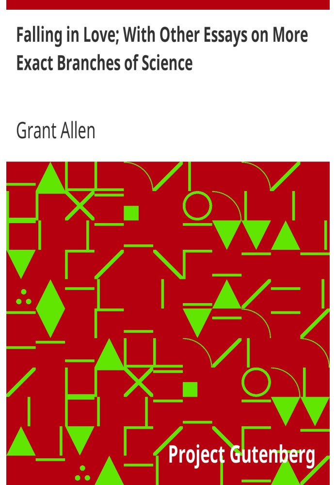 Влюбляться; С другими очерками по более точным отраслям науки