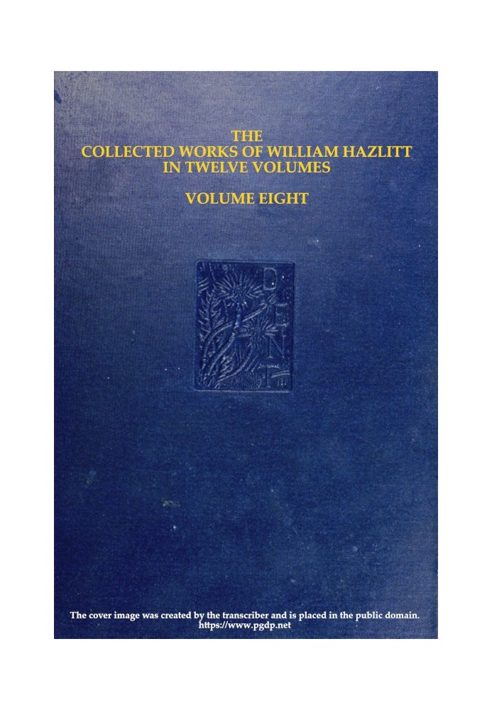 The collected works of William Hazlitt, Vol. 08 (of 12)