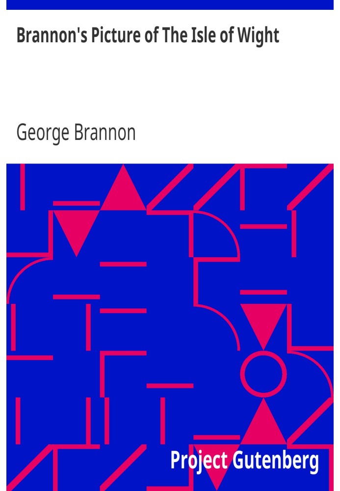 Brannon's Picture of The Isle of Wight The Expeditious Traveller's Index to Its Prominent Beauties & Objects of Interest. Compil