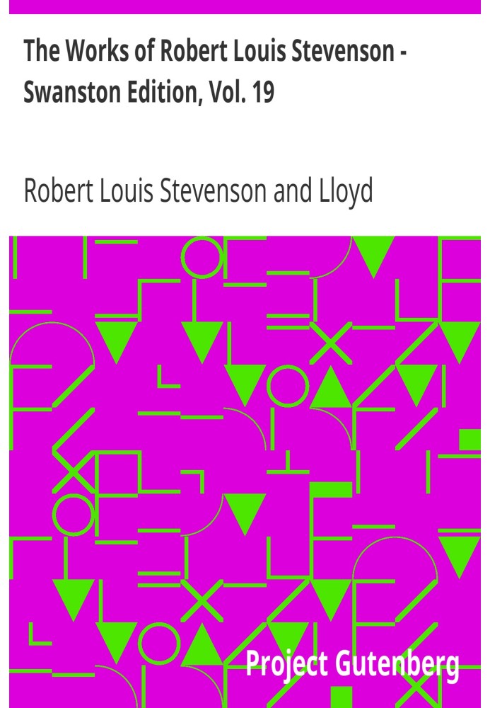 The Works of Robert Louis Stevenson - Swanston Edition, Vol. 19