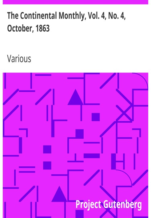 The Continental Monthly, Vol. 4, No. 4, October, 1863 Devoted to Literature and National Policy