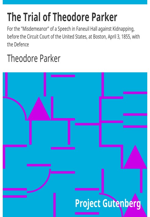 Суд над Теодором Паркером за «проступок» в речи в Фанейл-холле против похищения людей в Окружном суде Соединенных Штатов в Босто