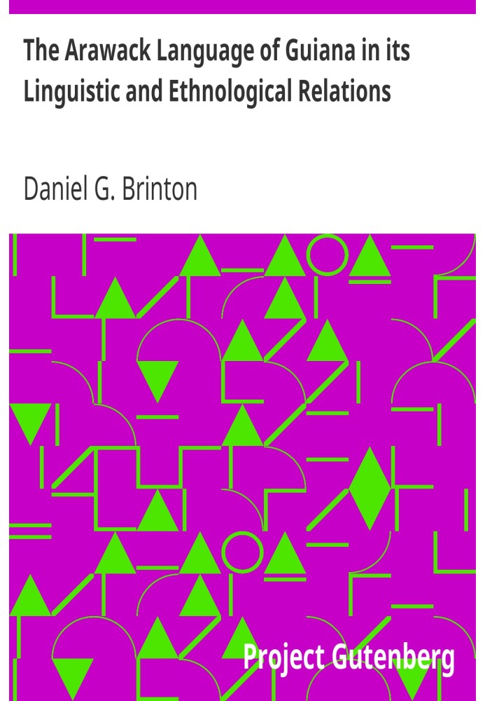 The Arawack Language of Guiana in its Linguistic and Ethnological Relations