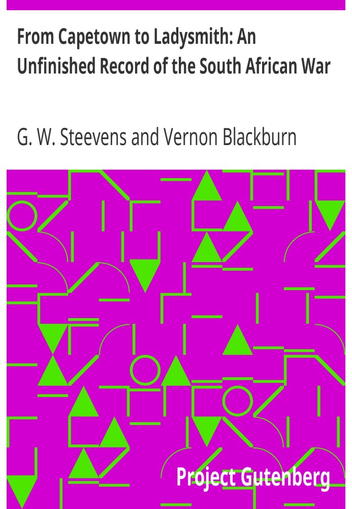 От Кейптауна до Ледисмита: незаконченный отчет о южноафриканской войне