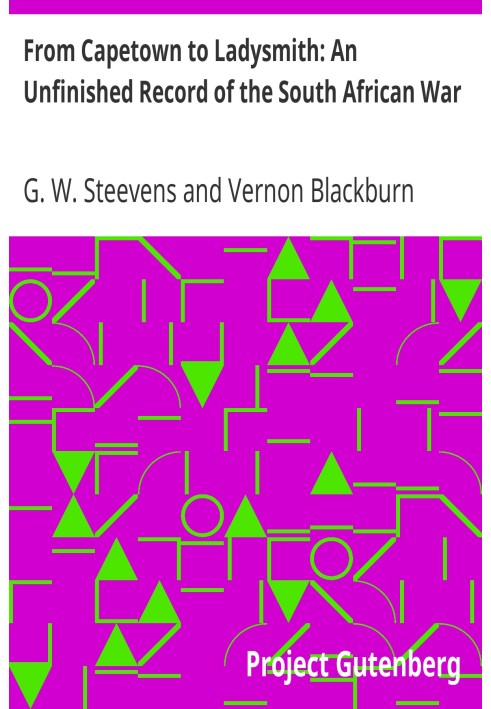 От Кейптауна до Ледисмита: незаконченный отчет о южноафриканской войне