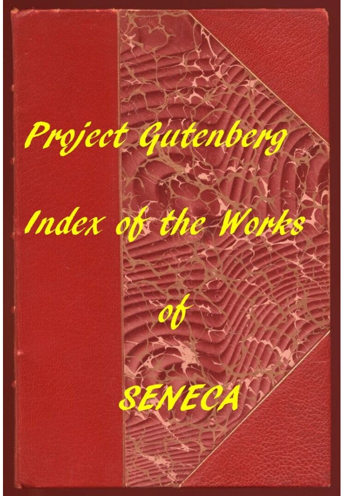 Index of the Project Gutenberg Works of Lucius Annaeus Seneca