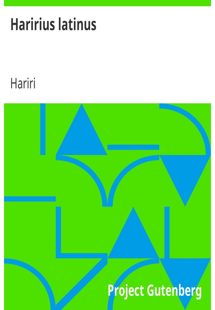 Hariri the Latin, or Mohammed Alcasemi, the son of Ali, the son of Mohammed, the son of Othman, Hariri of Bazran, of Haram, the 