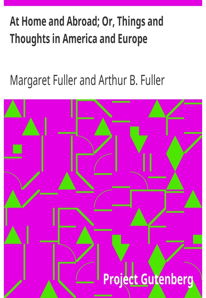 Вдома та за кордоном; Або «Речі та думки в Америці та Європі».