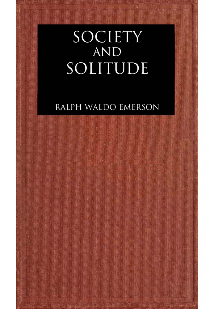 Society and solitude: Twelve chapters