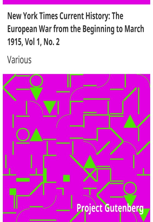 New York Times Current History: The European War from the Beginning to March 1915, Vol 1, No. 2 Who Began the War, and Why?